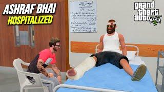 ASHRAF BHAI HOSPITALIZED  GTA 5 MODS PAKISTAN