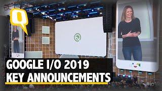 Google IO 2019 Keynote Major Announcements  The Quint