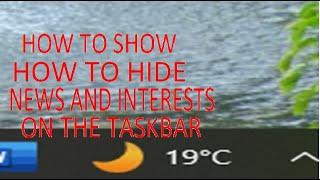 HOW TO SHOW AND  HIDE NEWS AND INTERESTS ON THE TASKBAR  WINDOWS 10.