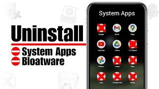 HOW TO UNINSTALL SYSTEM APPS ON ANDROID  REMOVE BLOATWARE