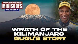 Wrath Of The Kilimanjaro Gugus Story - Mkurugenzi Minisodes 7 Ep 6