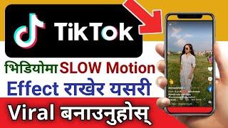 How To Make SLOW and FAST Motion Video in Tiktok  टिक टोकमा  Slow र Fast मोसन भिडियो कसरी बनाउने