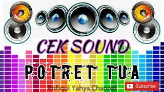 CEK SOUND - POTRET TUA  CEK SOUND JENANGAN