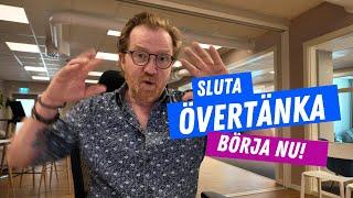 Sluta Övertänka  - Börja Nu