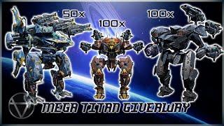 WR  100x Mauler 100x Heimdall 50x Bersagliere – MEGA TITAN GIVEAWAY  War Robots