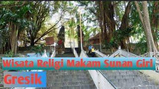 Wisata Religi Makam Sunan Giri Gresik   Ziarah Wali Songo..