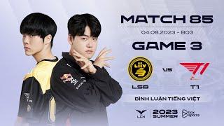 LSB vs T1 - Game 3  Week 9 Day 3 LCK Summer 2023  Liiv SANDBOX vs T1