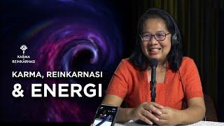 Karma Reinkarnasi & Energi  Bunda Arsaningsih & dr. Rastho Mahotama