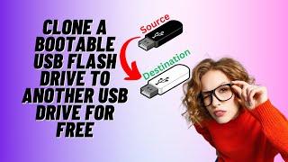 Clone a Bootable USB Flash Drive to Another USB Drive for FREE