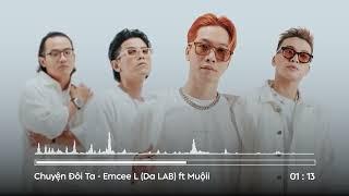 Chuyện Đôi Ta  Emcee L Da LAB ft Muộii Album Da LAB Instrumental