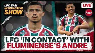 LIVERPOOL IN CONTACT WITH FLUMINENSES ANDRÉ  Liverpool Transfer News Update