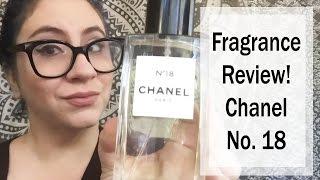 Fragrance Review  Chanel No. 18 EdP Les Exclusifs  Luxury Designer