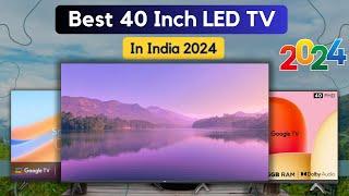 Top 3 Best 40 Inch Led TV in India 2024  Best 40 Inch Led TV 2024 in India Under 20000