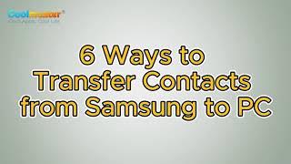 How to Transfer Contacts from Samsung to PC 6 Useful Ways