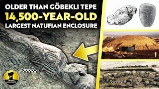 3000 Years OLDER Than Göbekli Tepe 14500-Year-Old Largest Natufian Enclosure