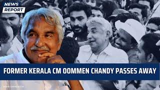 Former Kerala CM Oommen Chandy Passes Away  Bengaluru  Puthupally  Politics  Kottayam  Congress