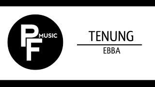 EBBA - TENUNG  OST VILA GHAZARA  OFFICIAL LYRICS MUSIC 