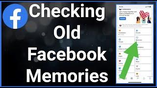 How To See Facebook Memories Old & New