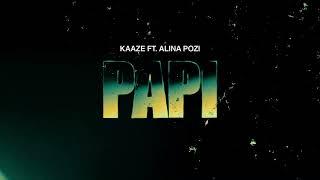 KAAZE ft. Alina Pozi - Papi Official Visuals