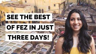 FEZ MOROCCO  What to Do in 3 Days in Fez