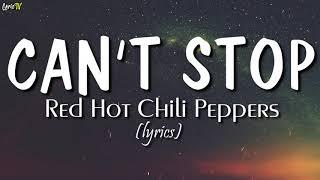 Cant Stop lyrics - Red Hot Chili Peppers