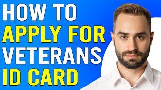 How To Apply For A Veterans ID Card How To Get Veterans ID Card