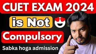 CUET Exam is Not Compulsory  Get Admission in Top University Without CUET EXAM 