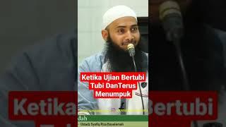 Ketika Ujian Bertubi Tubi Dan Terus Menumpuk