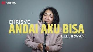 Andai Aku Bisa - Chrisye  Felix Cover 