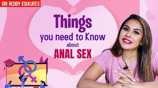 Things you need to Know about Anal Sex  #SriReddyEducates  #SexEducation  #SriReddyOfficial