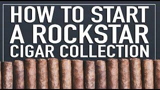 How to Start A Rockstar Cigar Collection