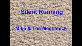Silent Running -  Mike & The Mechanics - with lyrics