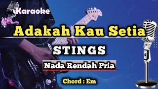 Adakah Kau Setia - Stings Karaoke Version Nada Rendah Pria