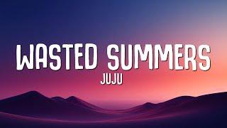 juju - Wasted Summers Lyrics