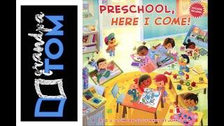 Preschool here I come by D.J. Steinberg read by Grandpa Tom