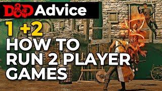 2 PLAYERS How to run a 2-player RPG game