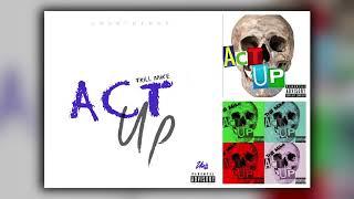 Trill Mike - Act Up Remix