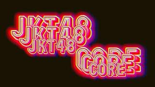 JKT48 CORE FULL COMPILATION