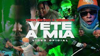 Yoan Retro X BIGOBLIN - Vete A Mia Video Oficial