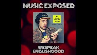 Music Exposed Episode 40  WeSpeakEnglishGood