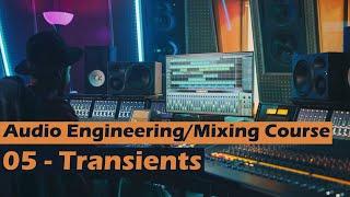 FREE Audio Engineering Mixing and Mastering Course  05 - Transients MASTERCLASS