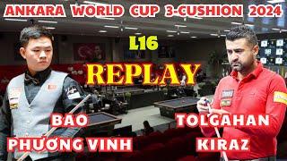 L16  Bao Phương VINH vs Tolgahan KIRAZ  ANKARA World Cup 3-Cushion 2024