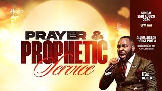 PRAYER AND PROPHETIC SERVICE  AUGUST 25th  PASTOR ELVIS OKHIFO