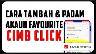 Cara Tambah & Padam Akaun Favourite Cimb Click