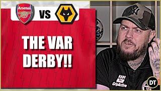 Arsenal v Wolves  The VAR Derby  Match Preview