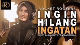 INGIN HILANG INGATAN ROCKET ROCKERS  COVER AKUSTIK  OMAY PETIK feat NADA GIOFANNY