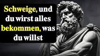 SCHWEIGE und handle als hättest du NICHTS zu verlieren - Stoische Geheimnisse