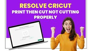 How to Resolve Cricut Print and Cut Not Cutting Properly Easy Guide #cricutmade #designspace #diy