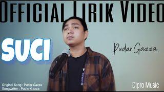 Pudar Gazza - Suci  Official Lirik Video 