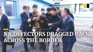 North Korean defectors shown dragged back across the border from South Korea